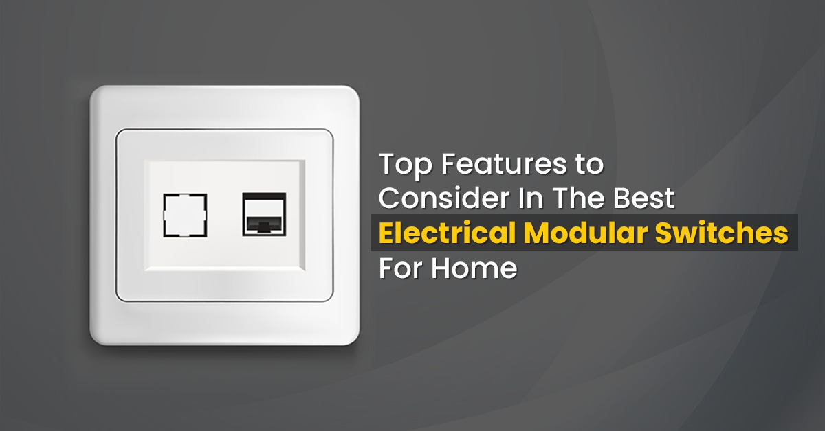 top-features-to-consider-in-the-best-electrical-modular-switches-for-home